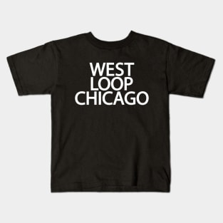 West Loop Chicago - Minimal Logo Design - Chicago Neighborhood Series Kids T-Shirt